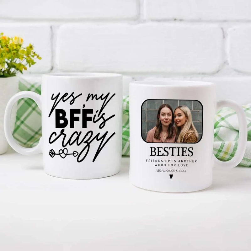 Funny Friendship Mug – Yes My Best Friend Is Crazy Cup – 89Prints