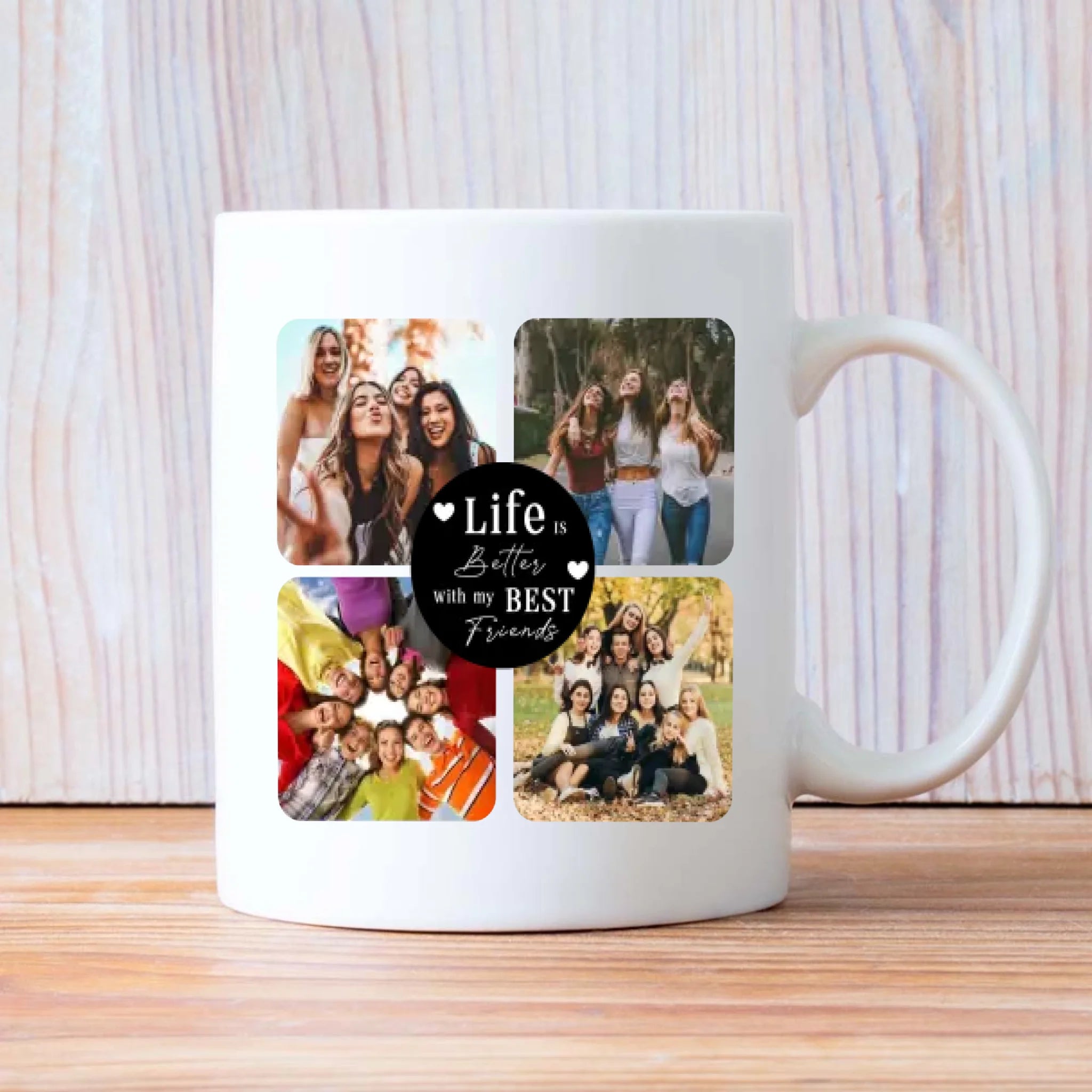 Custom Mug Design – Life Better With My Best Friends – 89Prints