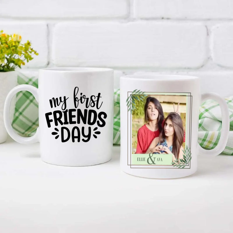 Custom Photo Gift for Lifelong Besties – My First Friend Day Mug - 89Prints