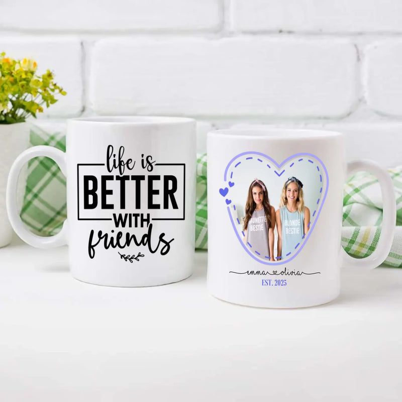 Custom Friendship Photo Mug – Life is Better Together - 89Prints