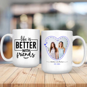 Custom Friendship Photo Mug – Life is Better Together - 89Prints