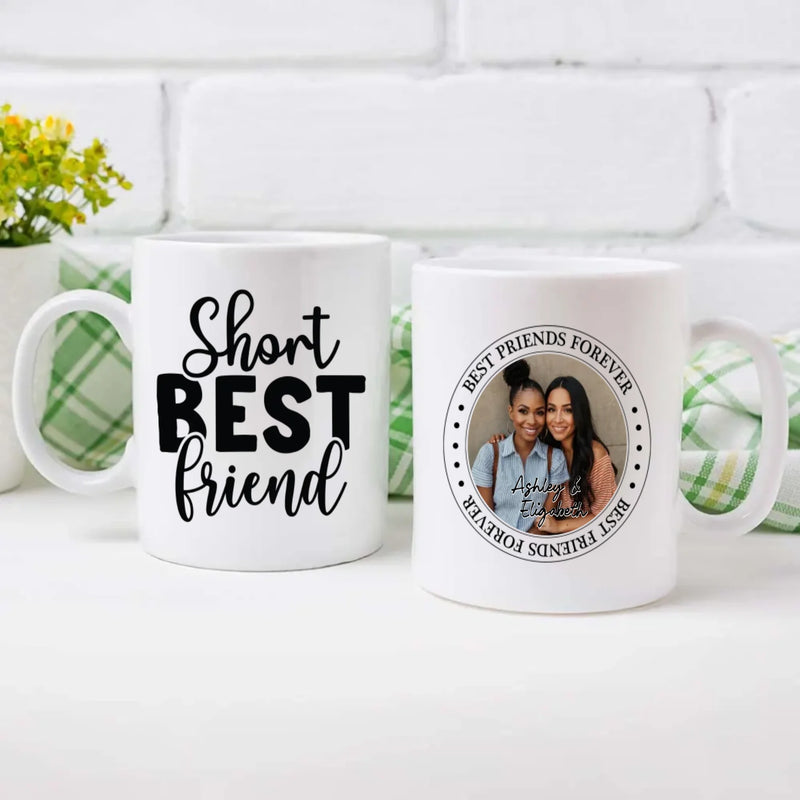Short Best Friend Mug – Best Friends Forever Personalized Gift - 89Prints