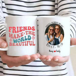 Personalized Best Friend Mug – Friend Make the World Beautiful - 89Prints