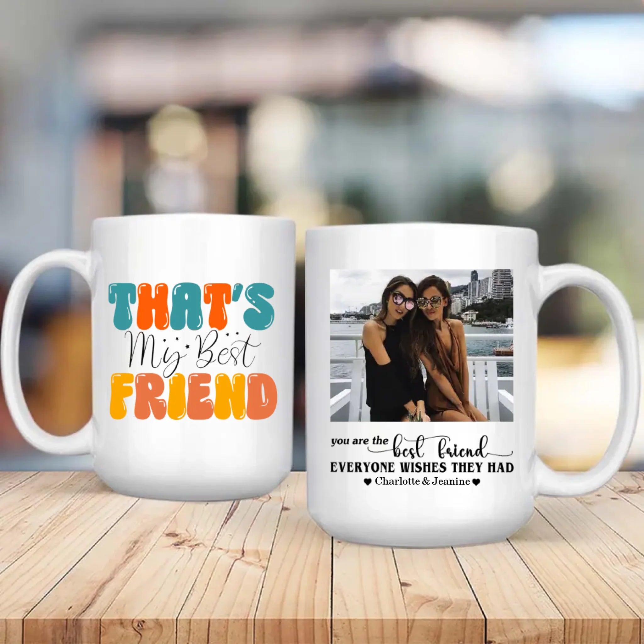 You Are The Best Friend Everyone Wishes They Had Mug | Custom Bestie Coffee Cup-89Prints