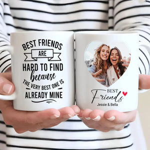 Custom Best Friend Mug – Best Friends Are Hard To Find - 89Prints