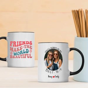 Personalized Best Friend Mug – Friend Make the World Beautiful - 89Prints