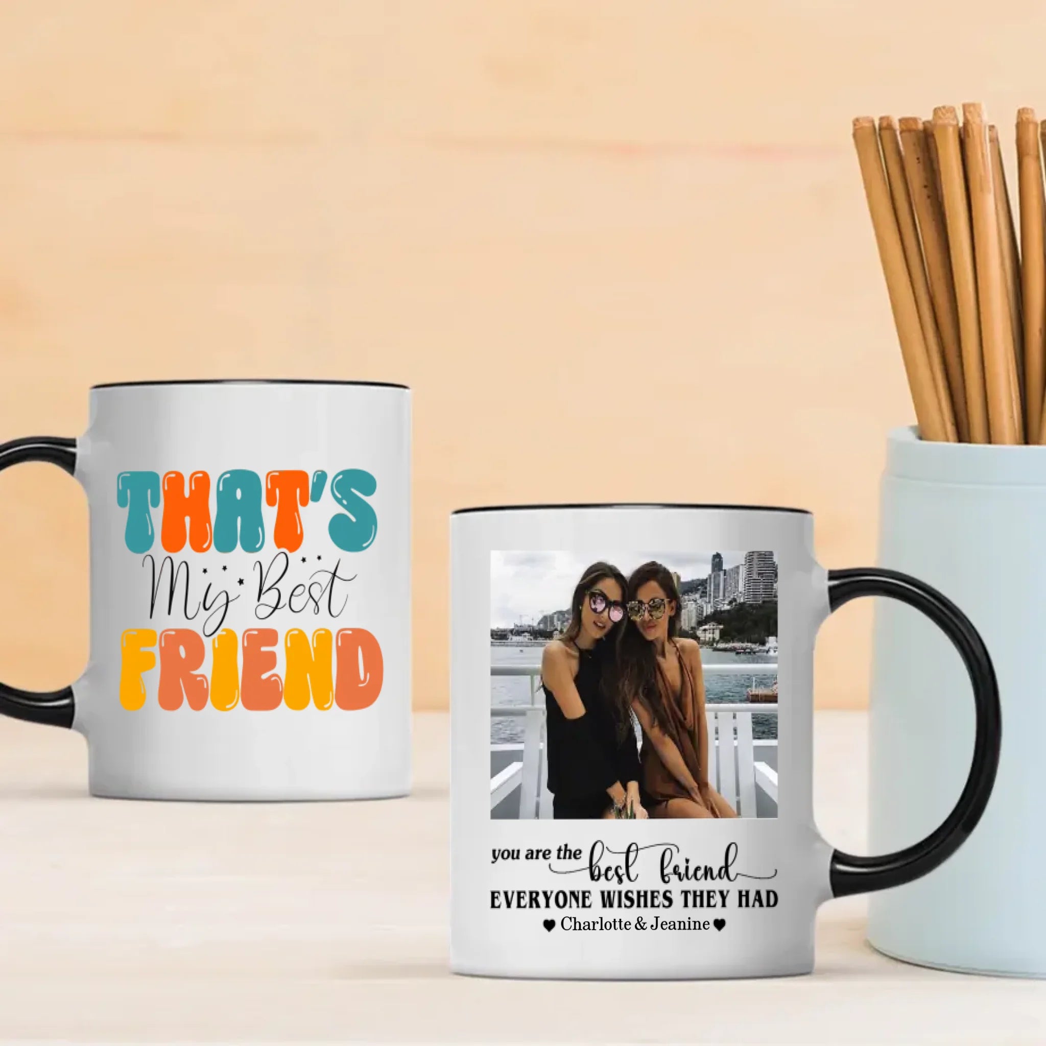 You Are The Best Friend Everyone Wishes They Had Mug | Custom Bestie Coffee Cup-89Prints