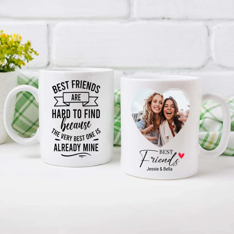 Custom Best Friend Mug – Best Friends Are Hard To Find - 89Prints