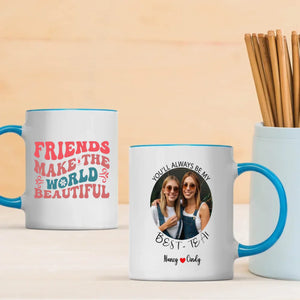 Personalized Best Friend Mug – Friend Make the World Beautiful - 89Prints
