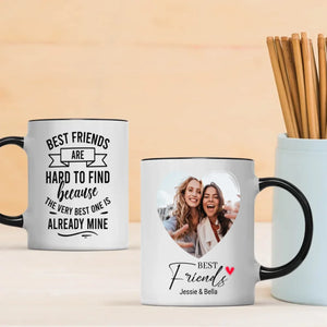 Custom Best Friend Mug – Best Friends Are Hard To Find - 89Prints