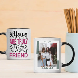 You Are Truly A Great Friend Mug – Classic Bestie Gift - 89Prints