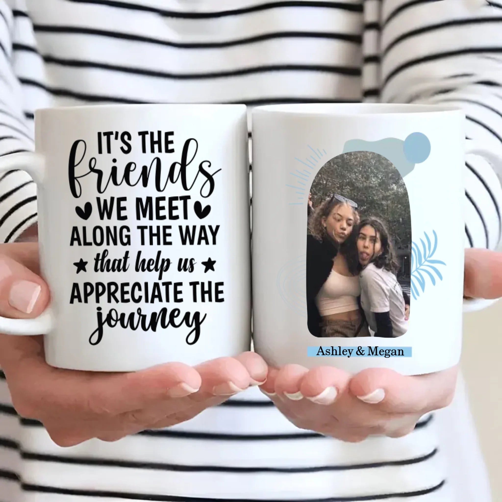 Friendship Journey Mug – “Friends We Meet Along the way that help us appriciate the journey  ” Quote - 89Prints