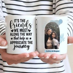 Friendship Journey Mug – “Friends We Meet Along the way that help us appriciate the journey  ” Quote - 89Prints