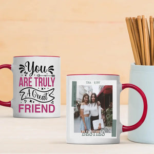 You Are Truly A Great Friend Mug – Classic Bestie Gift - 89Prints