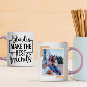 Blondes Make the Best Friends Mug – Personalized Gift for Besties - 89Prints
