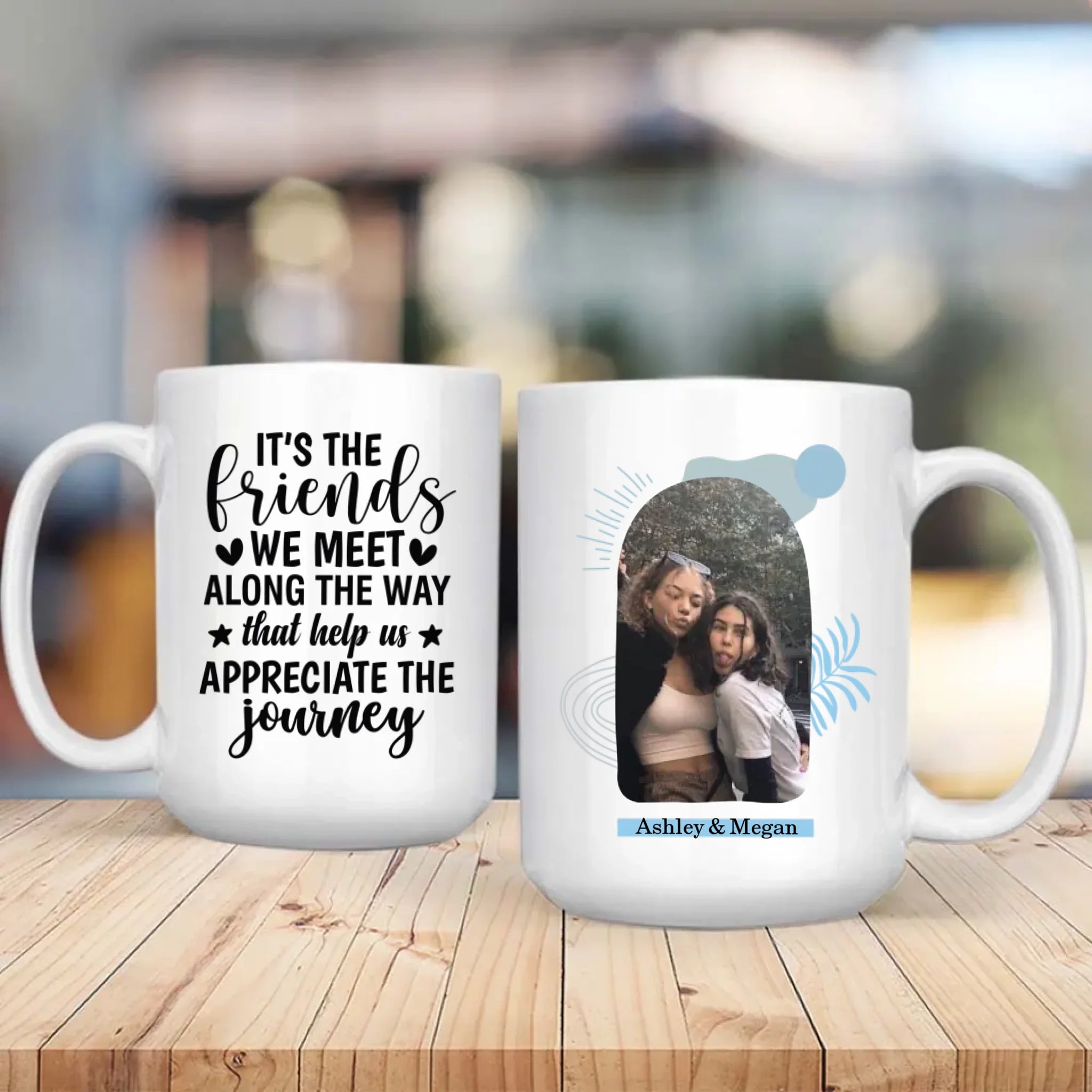 Friendship Journey Mug – “Friends We Meet Along the way that help us appriciate the journey  ” Quote - 89Prints