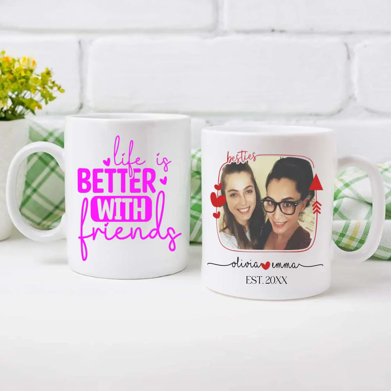 Life Is Better With Friend Mug – Thoughtful Keepsake Gift -89Prints