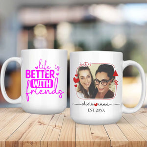 Life Is Better With Friend Mug – Thoughtful Keepsake Gift -89Prints