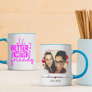 Life Is Better With Friend Mug – Thoughtful Keepsake Gift -89Prints