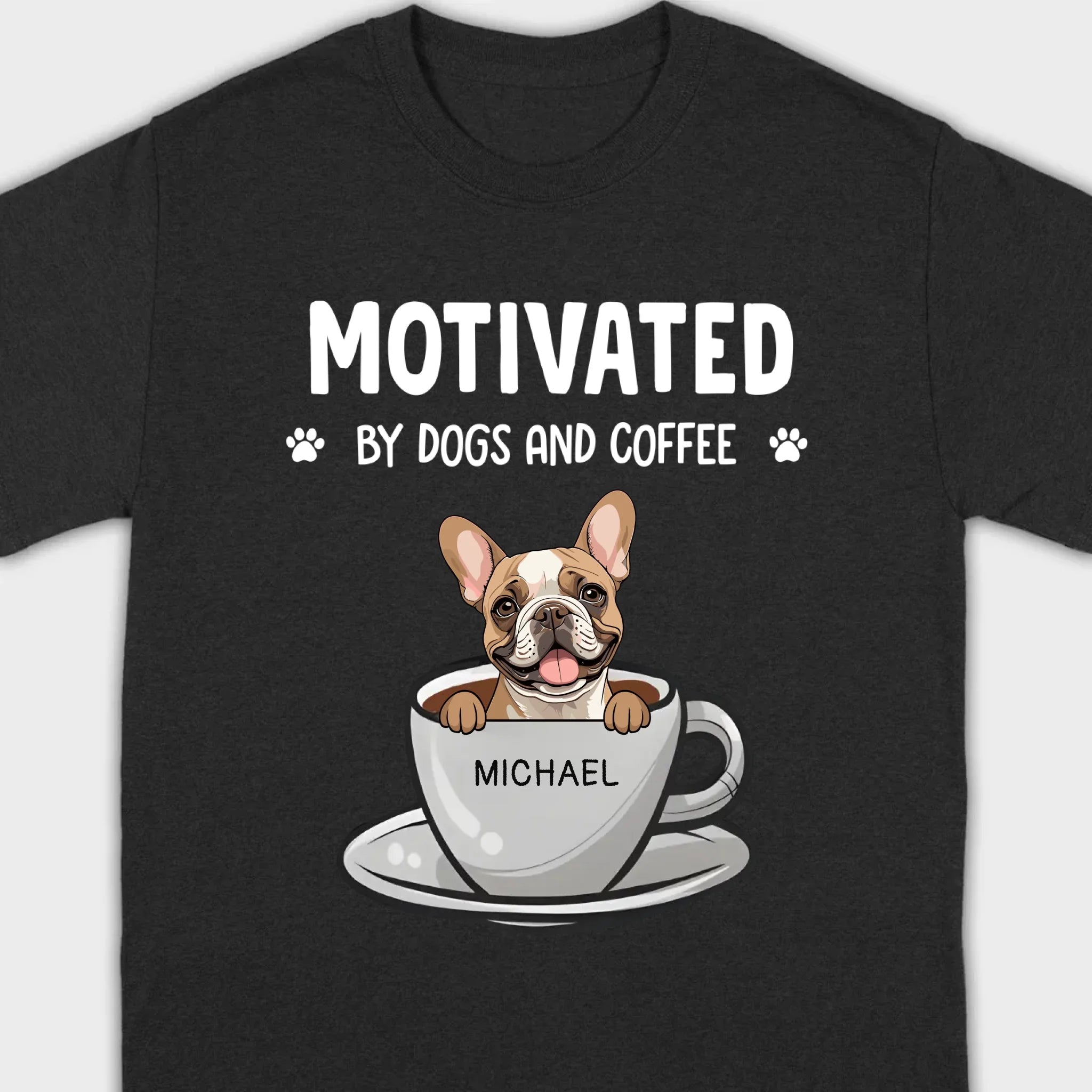 89Prints Custom Dog T-Shirt – 'Motivated by Dogs and Coffee' Personalized for You