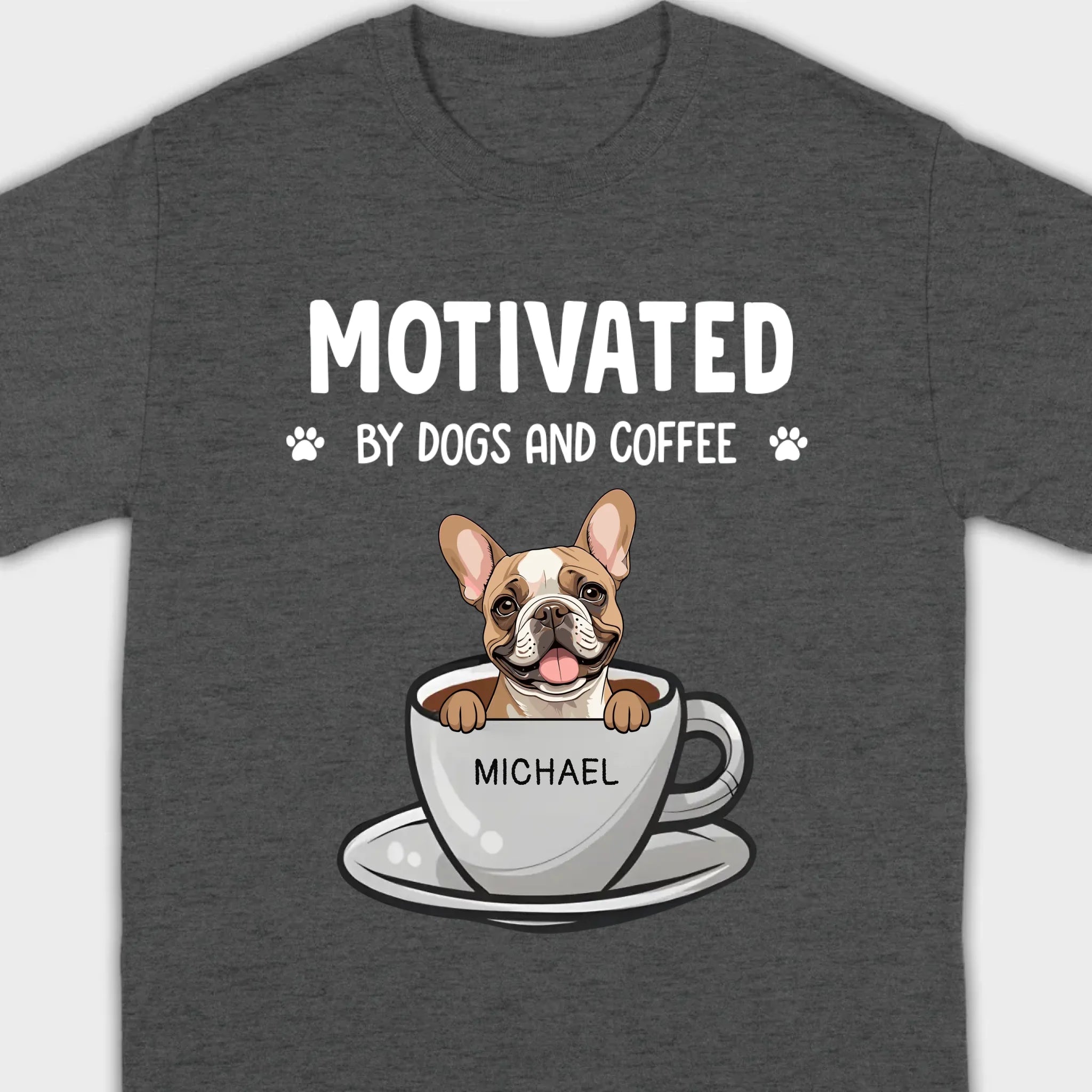 89Prints Custom Dog T-Shirt – 'Motivated by Dogs and Coffee' Personalized for You