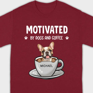 89Prints Custom Dog T-Shirt – 'Motivated by Dogs and Coffee' Personalized for You