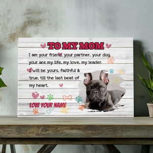 Till the last beat of my heart Canvas for dog mom