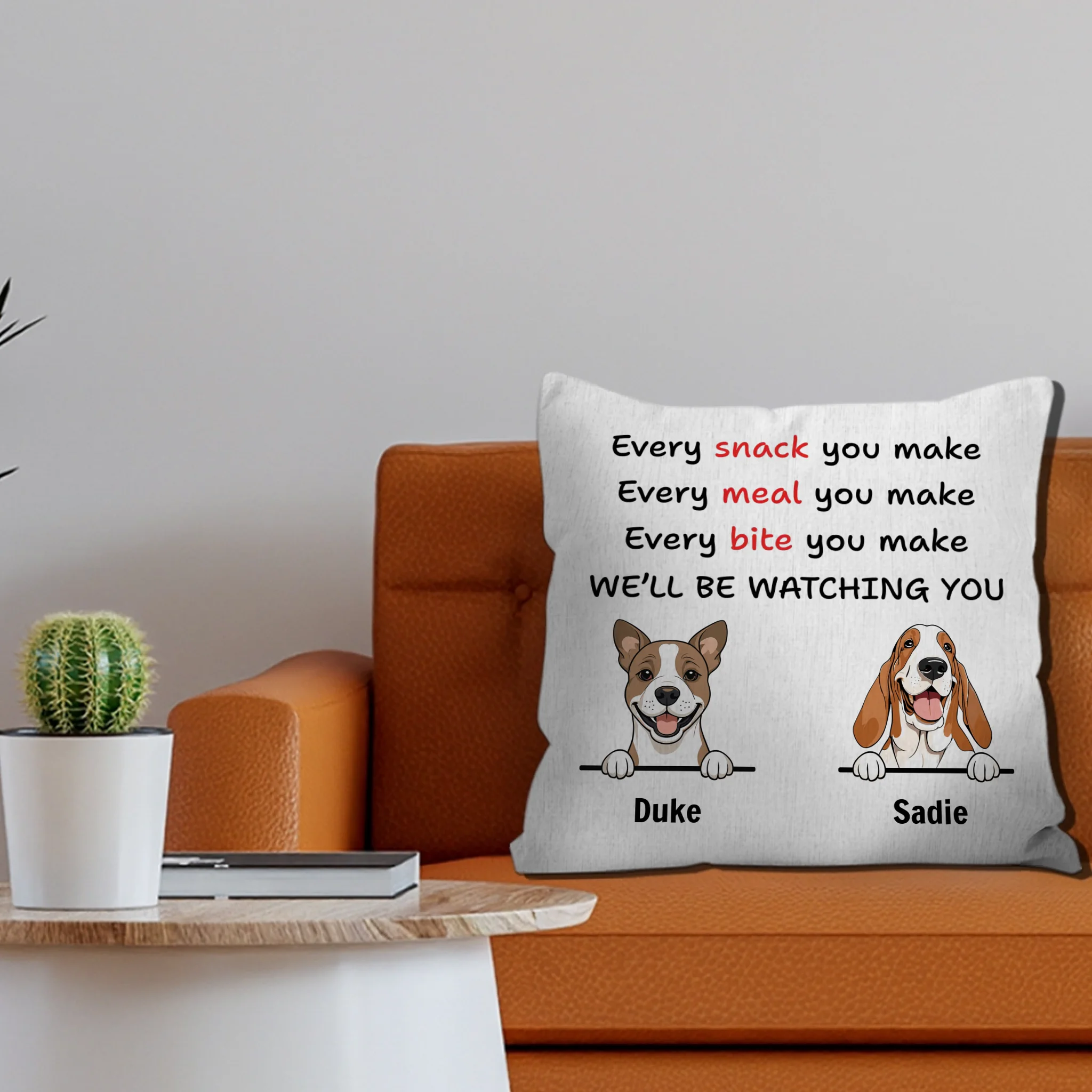 Funny Dog Quote Pillow – “Every Snack You Make, We’ll Be Watching You” – 89Prints