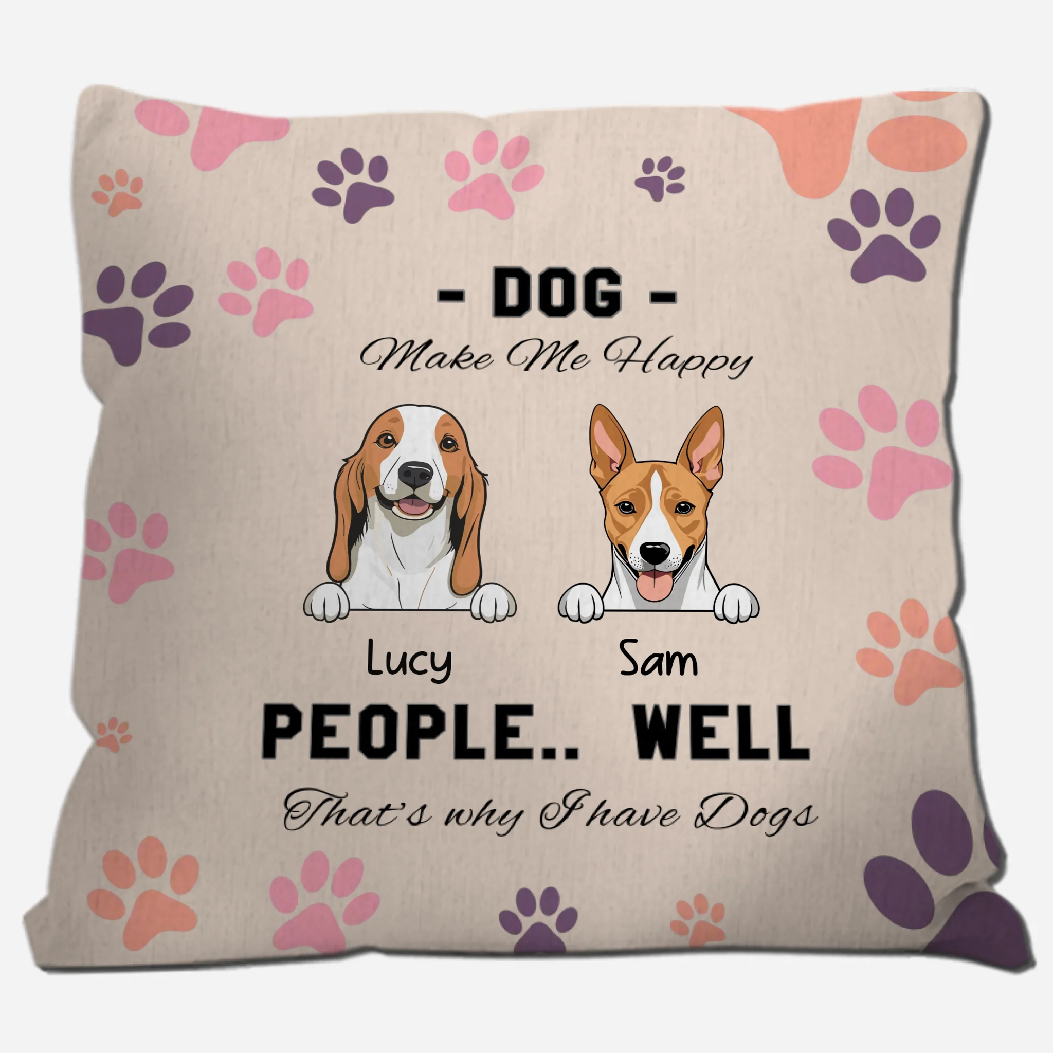 Personalized Dog Pillow – “Dogs Make Me Happy” Funny Pet Cushion - 89Prints