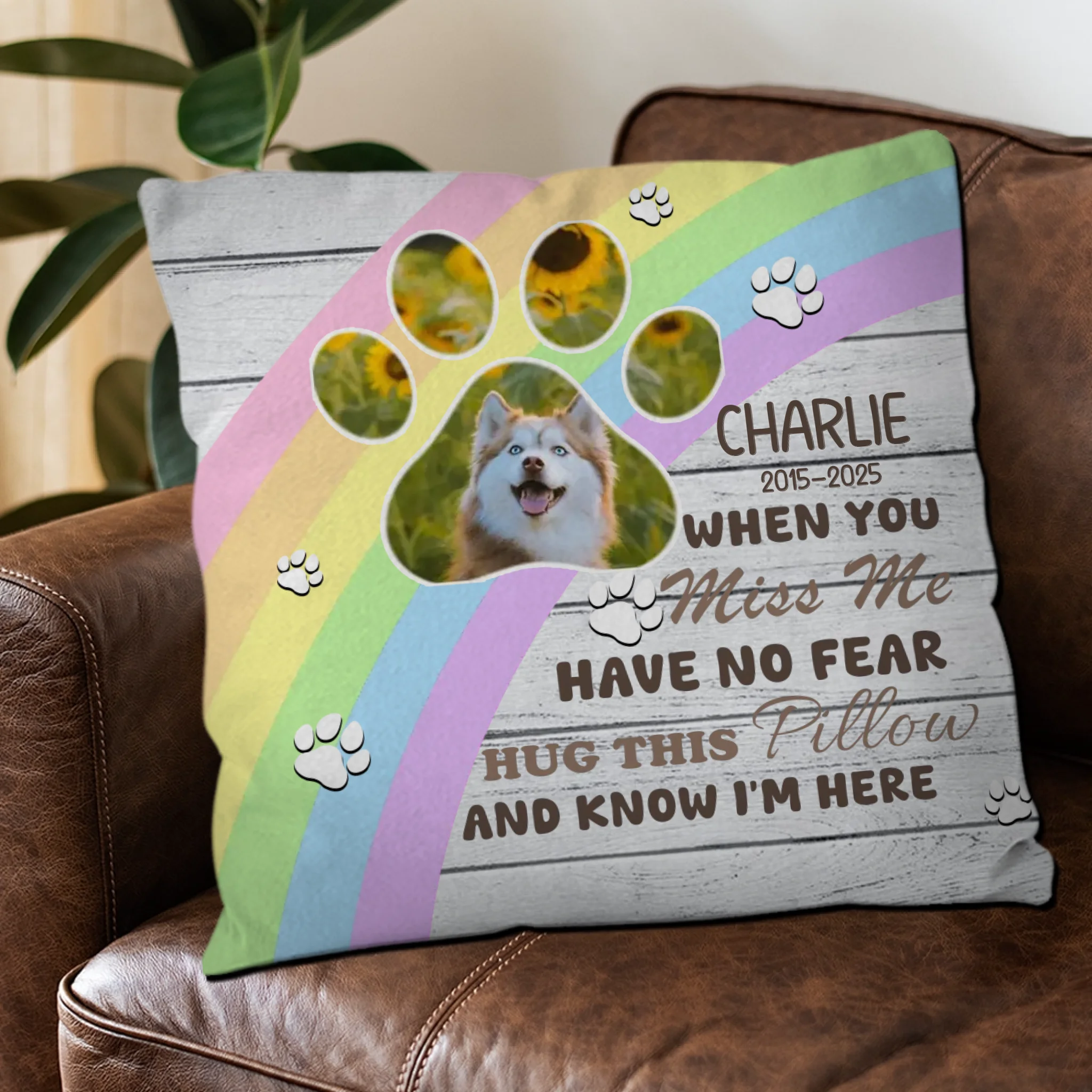 Memorial Pillow – “When You Miss Me Have No Fear, Hug This Pillow and Know I’m Here” - 89Prints
