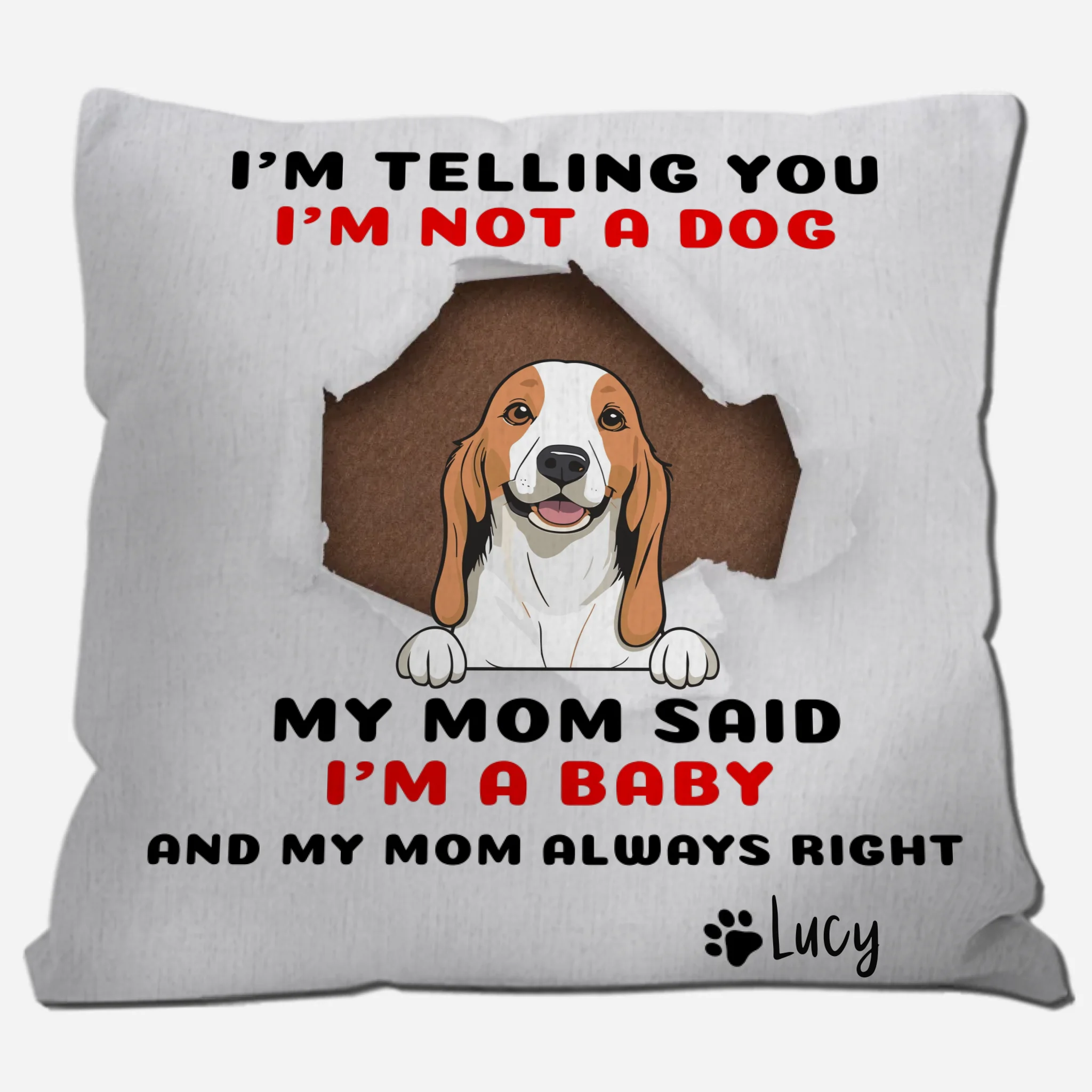 Funny Custom Dog Pillow – I’m Telling You I’m Not a Dog Quote - 89Prints