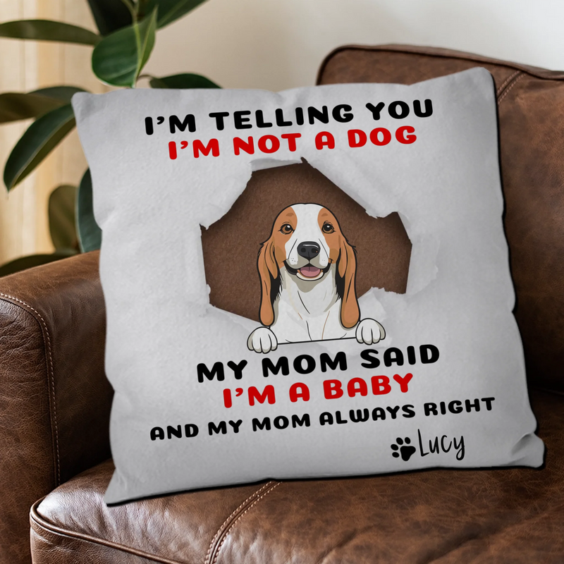 Funny Custom Dog Pillow – I’m Telling You I’m Not a Dog Quote - 89Prints