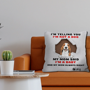 Funny Custom Dog Pillow – I’m Telling You I’m Not a Dog Quote - 89Prints