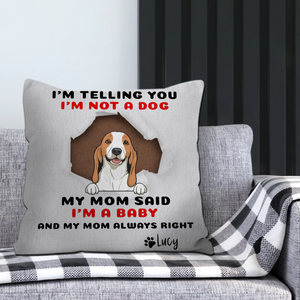 Funny Custom Dog Pillow – I’m Telling You I’m Not a Dog Quote - 89Prints