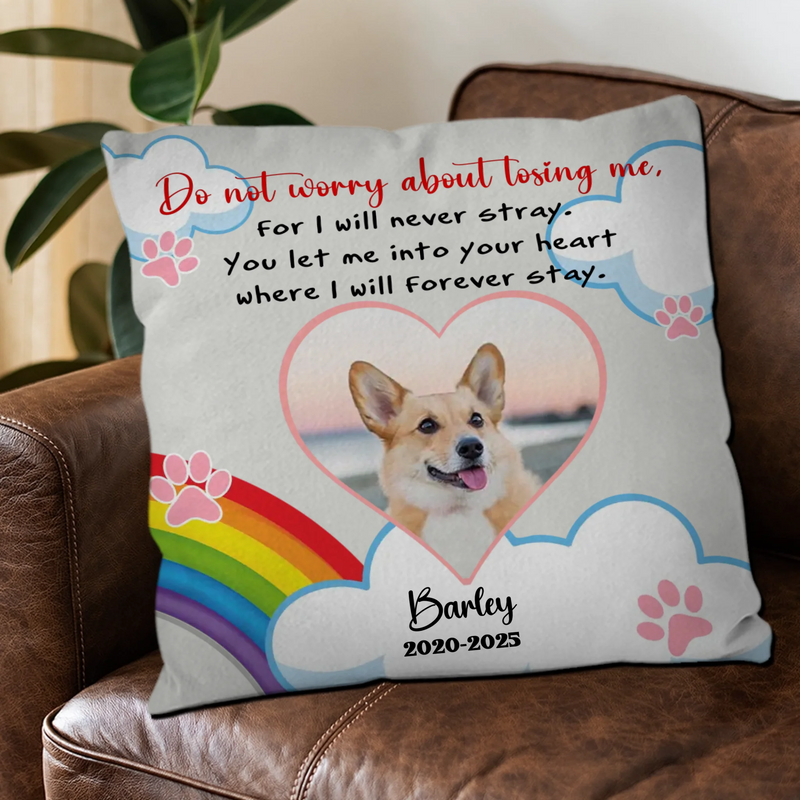 Personalized Pet Pillow Memorial - Do Not Worry About Losing Me Quote - 89Prints