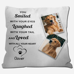 You Smiled With Your Eyes Pillow – Personalized Dog Memorial Cushion - 89Prints
