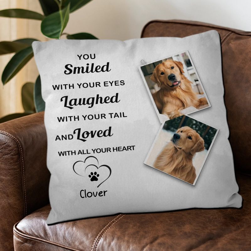 You Smiled With Your Eyes Pillow – Personalized Dog Memorial Cushion - 89Prints