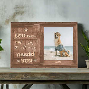 Personalized Dog Memorial Canvas: God Knew My Heart Needed You