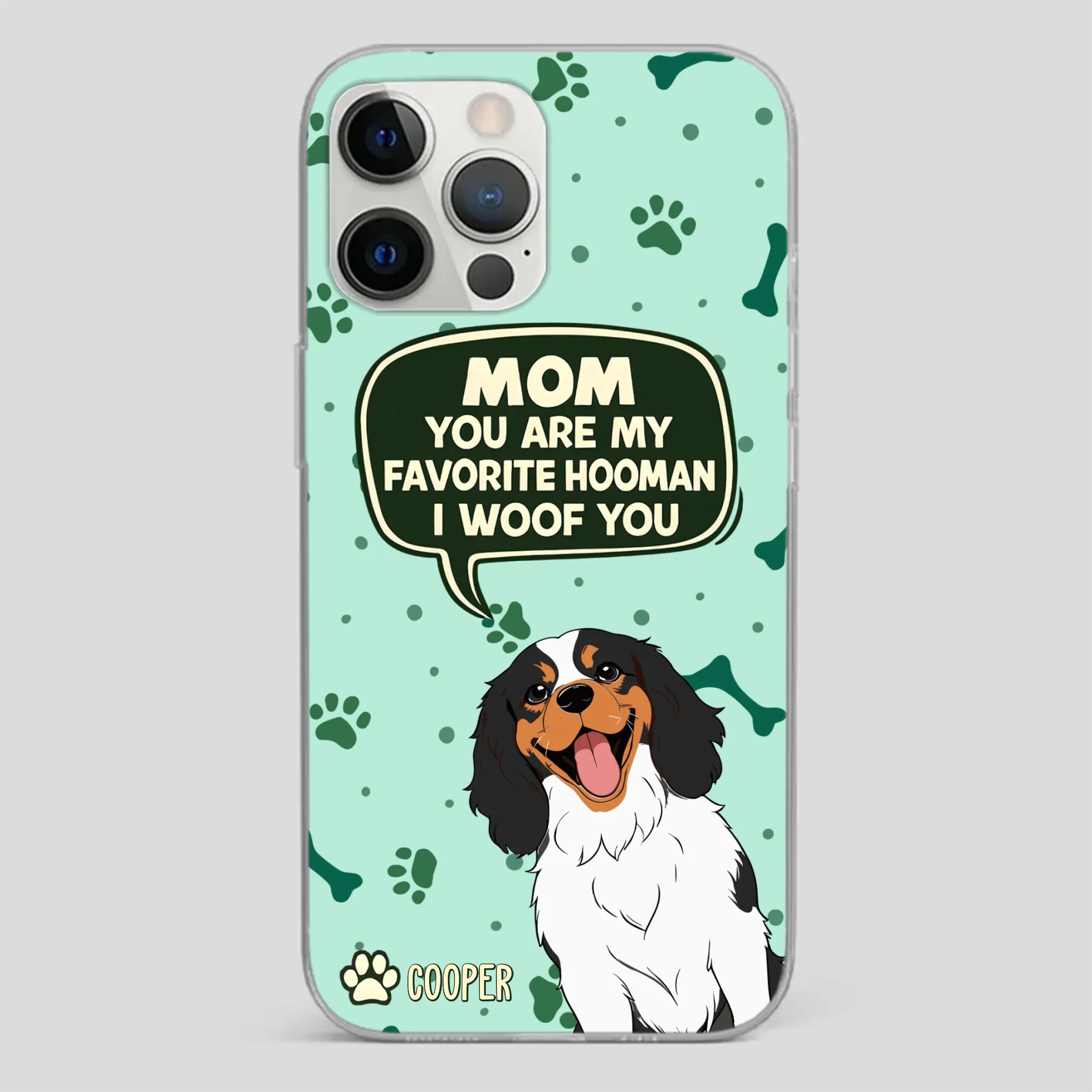 Cute Dog Mom Phone Case - Mom, You Are My Favorite Hooman - 89Prints