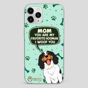 Cute Dog Mom Phone Case - Mom, You Are My Favorite Hooman - 89Prints