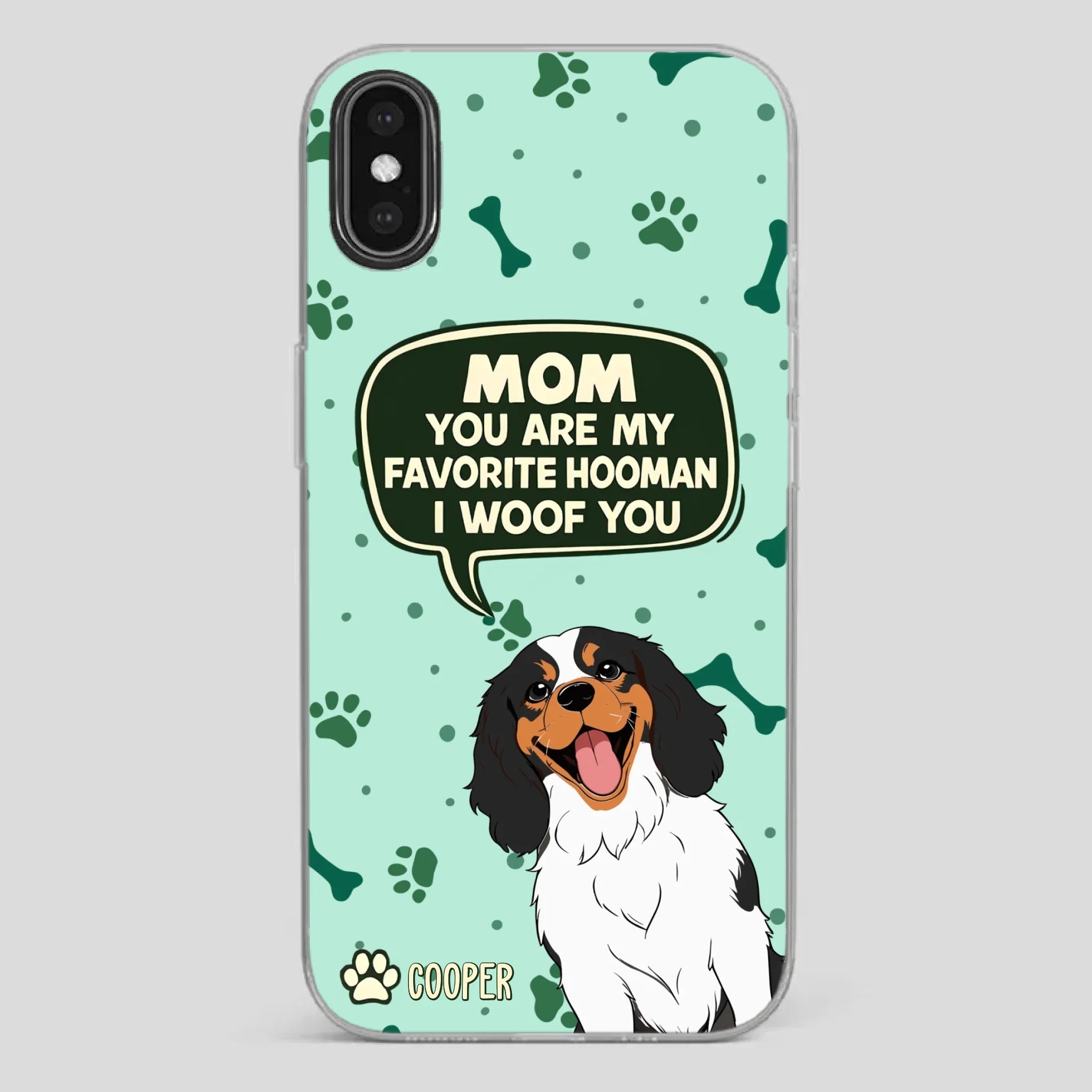 Cute Dog Mom Phone Case - Mom, You Are My Favorite Hooman - 89Prints