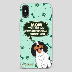 Cute Dog Mom Phone Case - Mom, You Are My Favorite Hooman - 89Prints