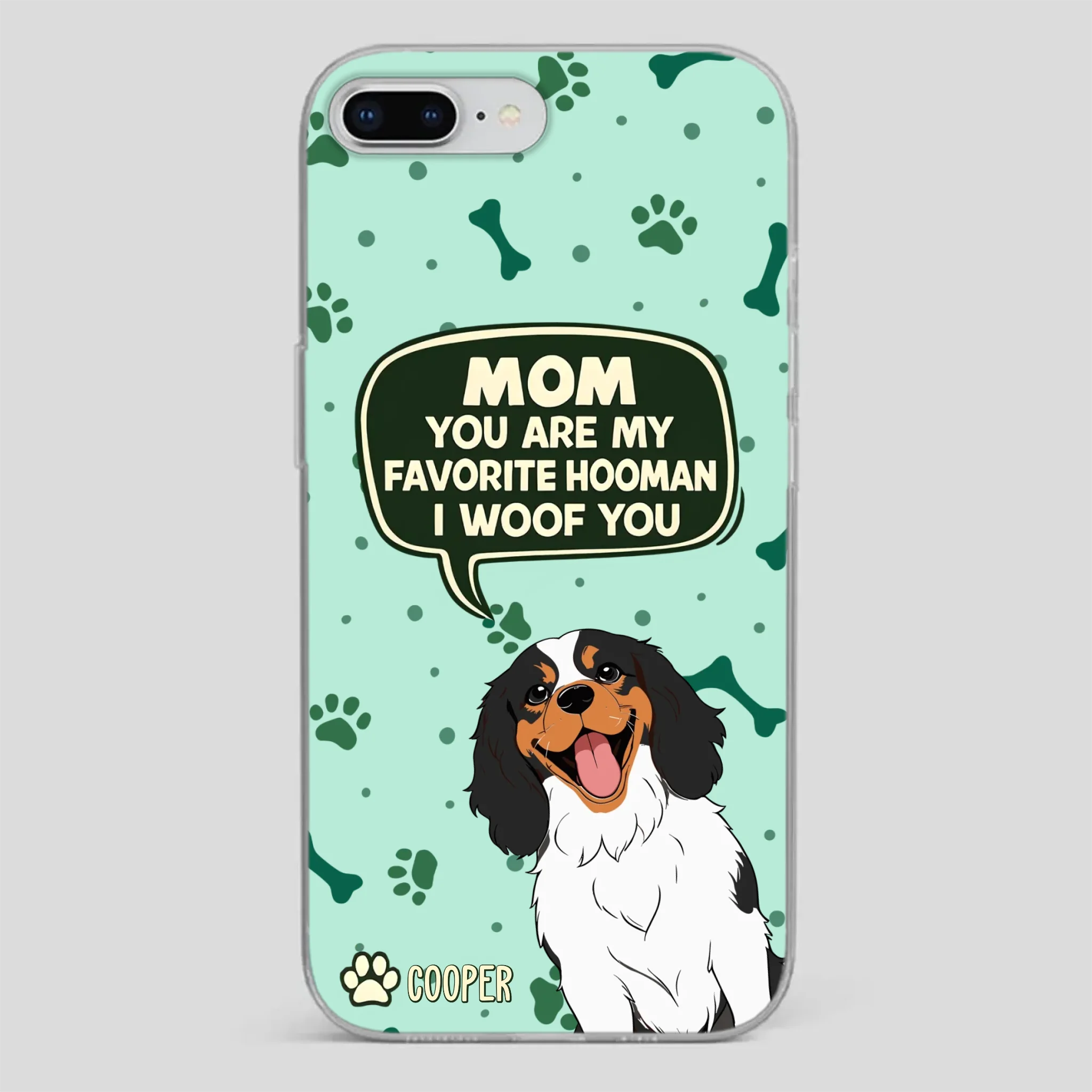 Cute Dog Mom Phone Case - Mom, You Are My Favorite Hooman - 89Prints