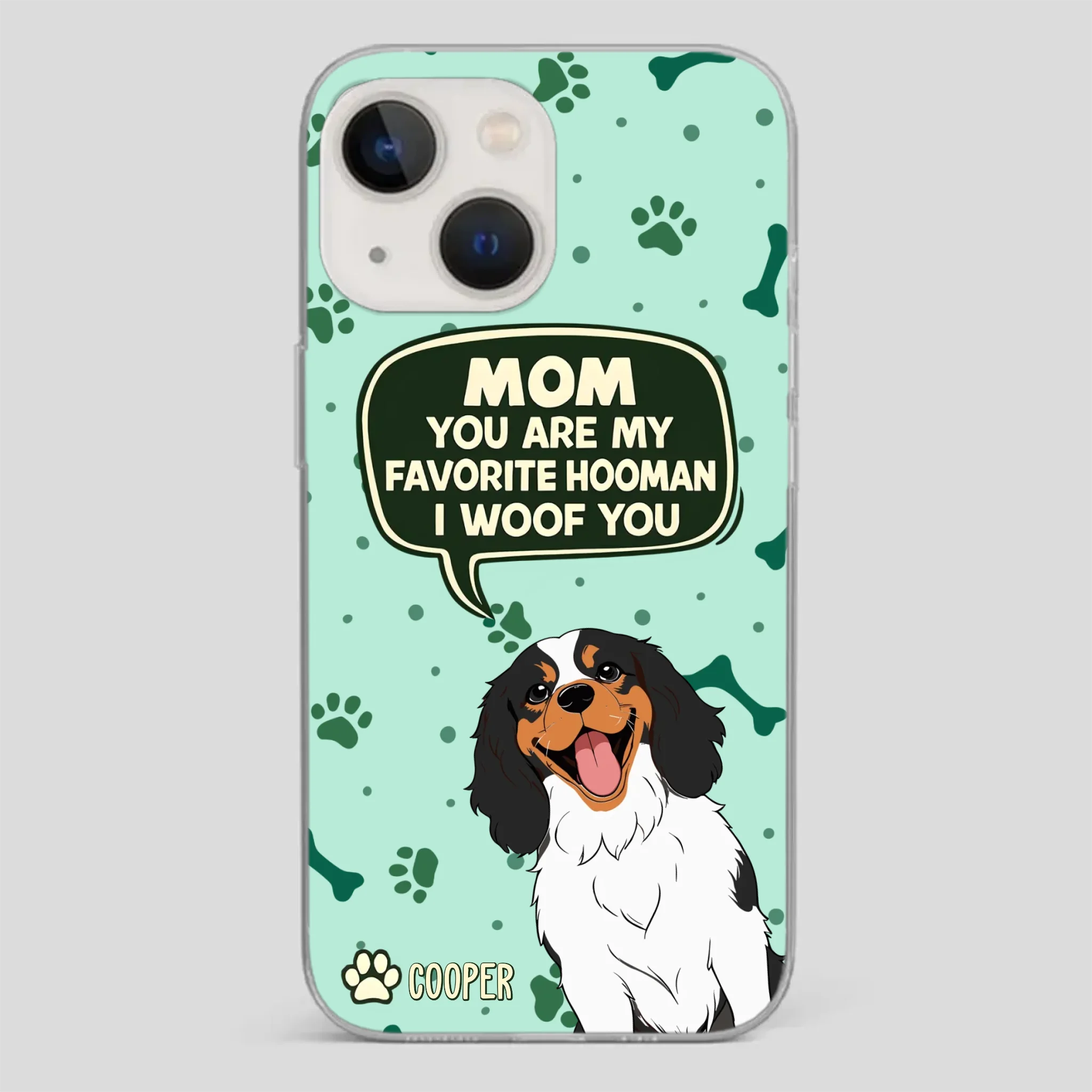 Cute Dog Mom Phone Case - Mom, You Are My Favorite Hooman - 89Prints