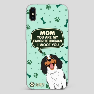 Cute Dog Mom Phone Case - Mom, You Are My Favorite Hooman - 89Prints