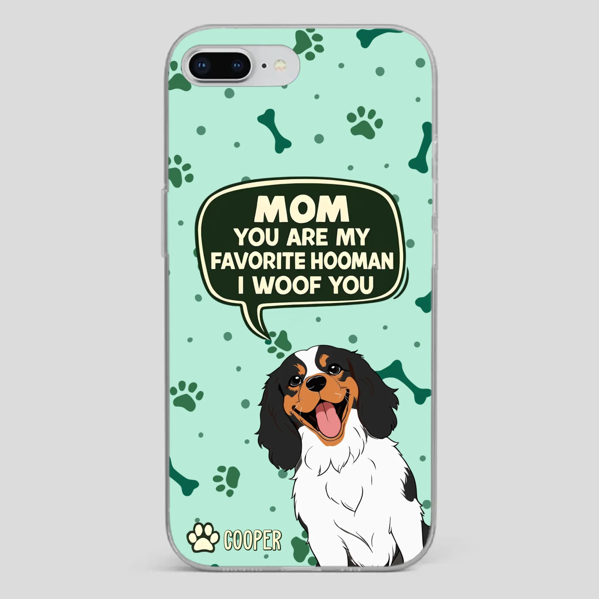 Cute Dog Mom Phone Case - Mom, You Are My Favorite Hooman - 89Prints