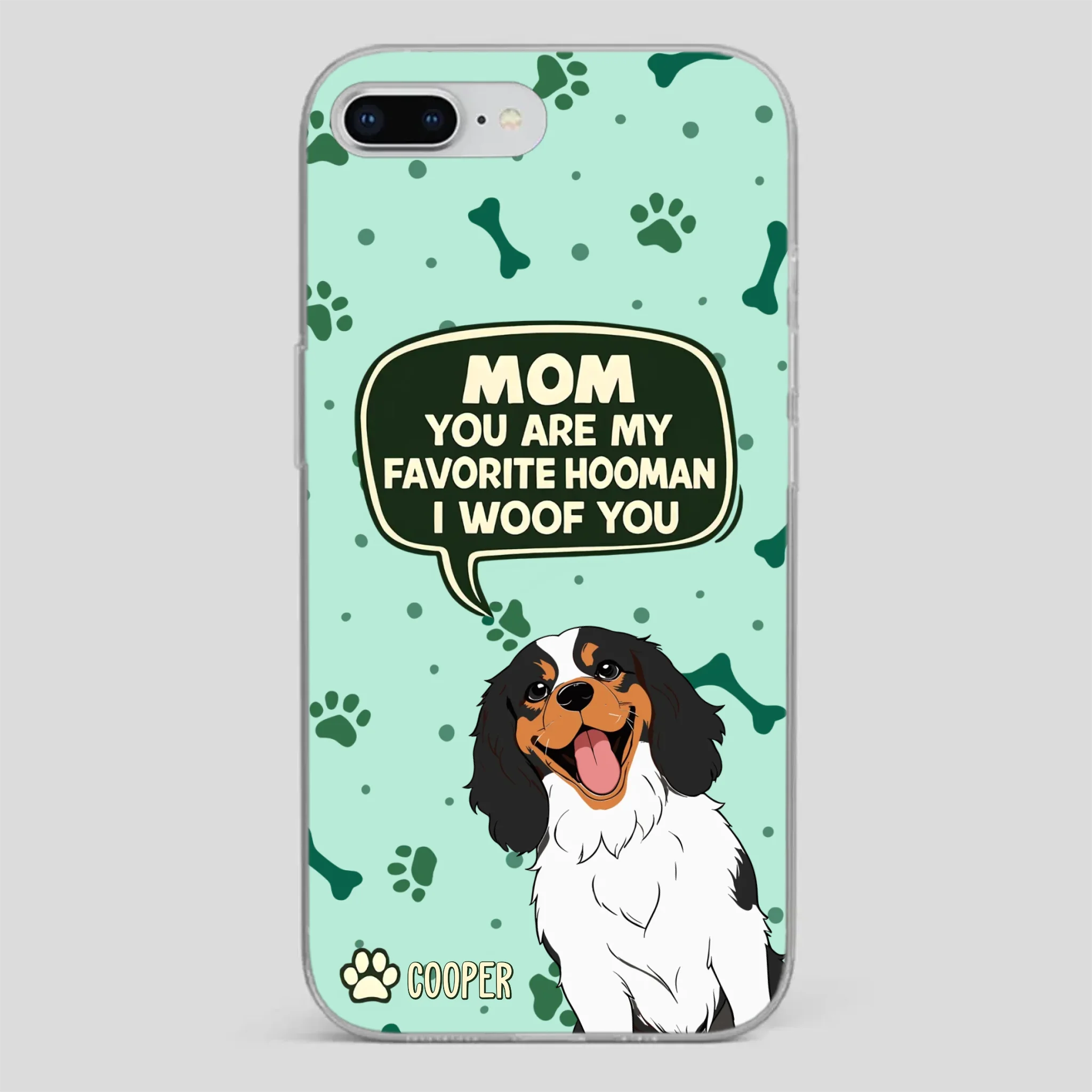 Cute Dog Mom Phone Case - Mom, You Are My Favorite Hooman - 89Prints