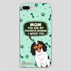 Cute Dog Mom Phone Case - Mom, You Are My Favorite Hooman - 89Prints
