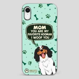 Cute Dog Mom Phone Case - Mom, You Are My Favorite Hooman - 89Prints