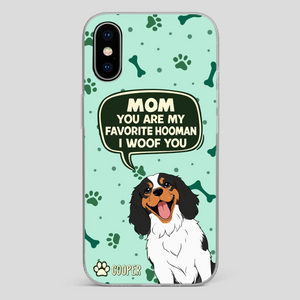 Cute Dog Mom Phone Case - Mom, You Are My Favorite Hooman - 89Prints
